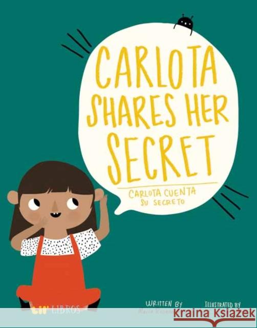 Carlota Shares Her Secret/Carlota Cuenta Su Secreto Mestre, Maria Rosana 9781947971578 Lil' Libros