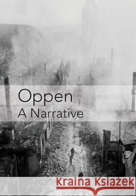 Oppen: A Narrative: Revised and Updated Edition Eric R Hoffman, Michael Heller (Tel-Aviv University) 9781947980471 Spuyten Duyvil