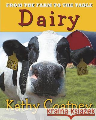 From the Farm to the Table Dairy Kathy Coatney 9781947983069 Windtree Press