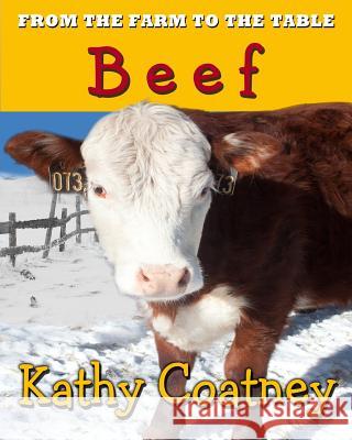 From the Farm to the Table Beef Kathy Coatney 9781947983113 Windtree Press