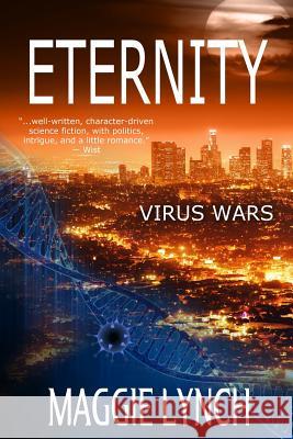 Eternity: VIrus Wars Maggie, Lynch 9781947983519