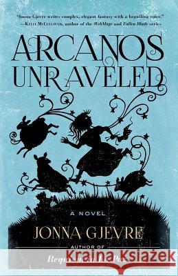 Arcanos Unraveled Jonna Gjevre Jennings Kathleen 9781947990005 Storyador