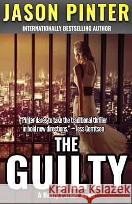 The Guilty: A Henry Parker Novel Jason Pinter 9781947993198 Armina Press
