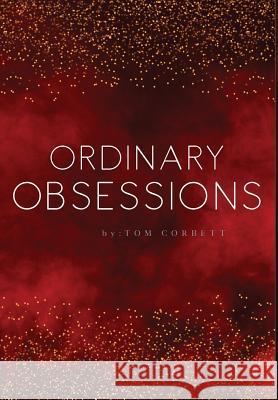 ordinary obsessions Corbett, Tom 9781948000345