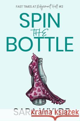 Spin the Bottle Sara Wylde 9781948001137 Corvus Corax