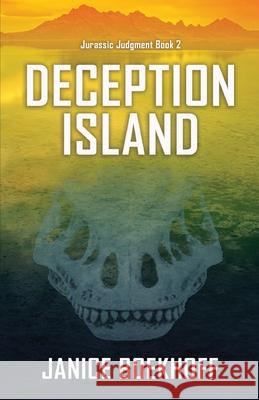 Deception Island (Jurassic Judgment Book 2) Janice Boekhoff 9781948003087 Lost Canyon Press LLC