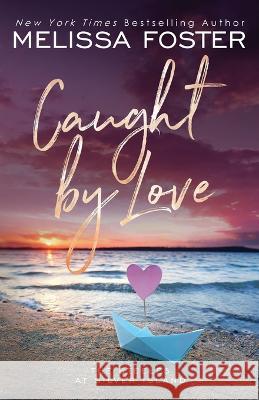 Caught by Love: Archer Steele (Special Edition) Melissa Foster   9781948004305 World Literary Press