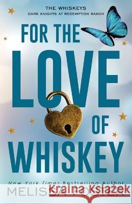 For the Love of Whiskey: Cowboy Whiskey (Special Edition) Melissa Foster   9781948004435 World Literary Press