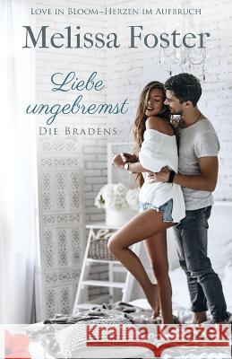 Liebe ungebremst - ein Bradens-Kurzroman Melissa Foster   9781948004466 World Literary Press