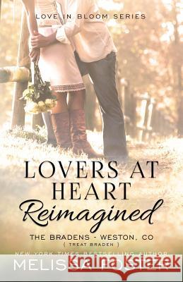 Lovers at Heart, Reimagined (Love in Bloom: The Bradens, Book 1) Melissa Foster 9781948004800 World Literary Press