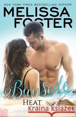 Bayside Heat Melissa Foster 9781948004855 World Literary Press