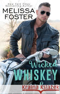 Wicked Whiskey Love Melissa Foster 9781948004886 World Literary Press