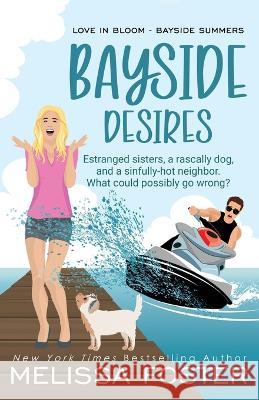 Bayside Desires - Special Edition Melissa Foster 9781948004978 World Literary Press