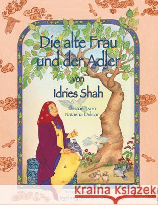 Die alte Frau und der Adler Idries Shah, Natasha Delmar 9781948013383 Hoopoe Books