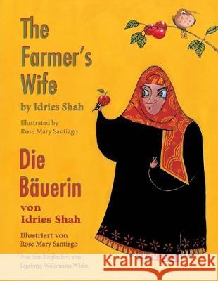 The Farmer's Wife -- Die Bäuerin: Bilingual English-German Edition / Zweisprachige Ausgabe Englisch-Deutsch Shah, Idries 9781948013475 Hoopoe Books