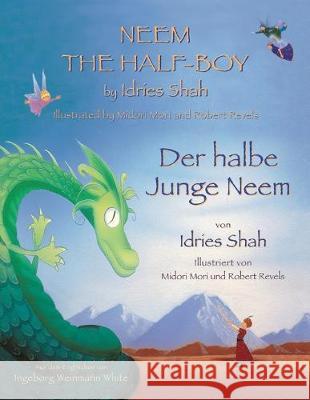 Neem the Half-Boy -- Der halbe Junge Neem: Bilingual English-German Edition / Zweisprachige Ausgabe Englisch-Deutsch Shah, Idries 9781948013529 Hoopoe Books
