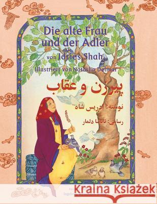 Die alte Frau und der Adler: Zweisprachige Ausgabe Deutsch-Dari Idries Shah, Natasha Delmar 9781948013727 Hoopoe Books