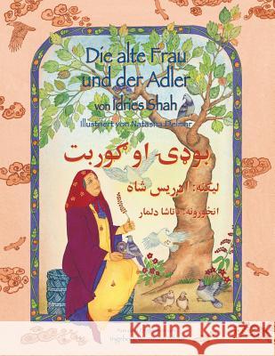 Die alte Frau und der Adler: Zweisprachige Ausgabe Deutsch-Paschtu Shah, Idries 9781948013918 Hoopoe Books