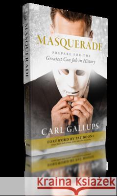 Masquerade: Prepare for the Greatest Con Job in History Carl Gallups 9781948014311 Defender