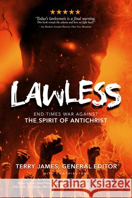 Lawless: End Times War Against the Spirit of Antichrist Terry James 9781948014373