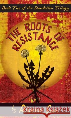 The Roots of Resistance Rivera Sun 9781948016117 Rising Sun Media, Inc,