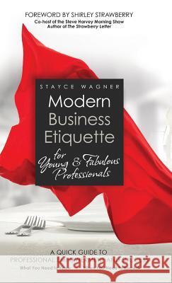 Modern Business Etiquette for Young & Fabulous Professionals Stayce Wagner 9781948018036 Spencer Crane