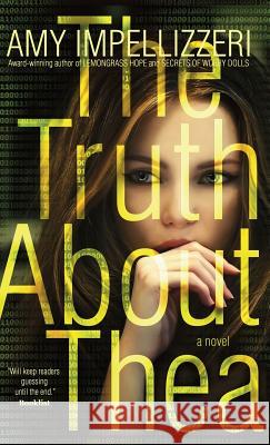 The Truth About Thea Amy Impellizzeri 9781948018111 Wyatt-MacKenzie Publishing