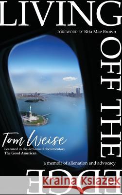 Living Off the Edge Tom Weise 9781948018166 Wyatt-MacKenzie Publishing