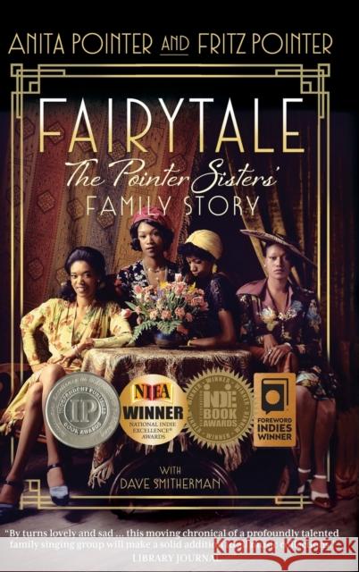 Fairytale: The Pointer Sisters' Family Story Anita Pointer, Fritz Pointer 9781948018388