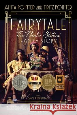Fairytale: The Pointer Sisters' Family Story Anita Pointer, Fritz Pointer 9781948018395