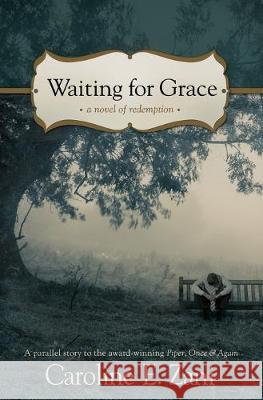 Waiting for Grace: a novel of redemption Caroline E Zani 9781948018715 Wyatt-MacKenzie Publishing