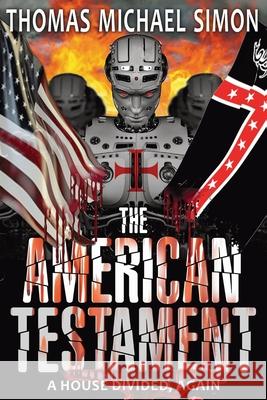 The American Testament Thomas Michael Simon 9781948035453 Defiance Press and Publishing