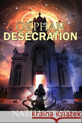 Orphan: Desecration Nathan Day 9781948042918 Seventh Star Press, LLC