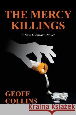 Mercy Killings, a Nick Giordano Novel Geoff Collins 9781948046084