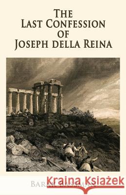 The Last Confession of Joseph della Reina Bassman, Barak a. 9781948046176