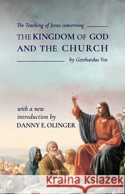 The Teaching of Jesus concerning The Kingdom of God and the Church (Fontes Classics) Vos, Geerhardus 9781948048026 Fontes Press