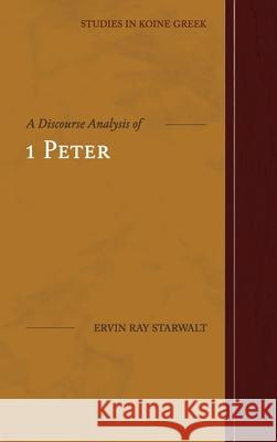 A Discourse Analysis of 1 Peter Ervin Ray Starwalt 9781948048330 Fontes Press
