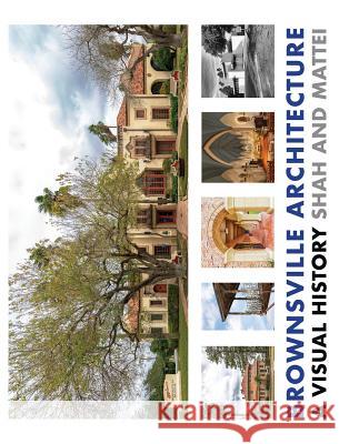Brownsville Architecture: A Visual History: Pino Shah and Eileen Mattei Pino Shah Eileen Mattei Carrie Rood 9781948049030
