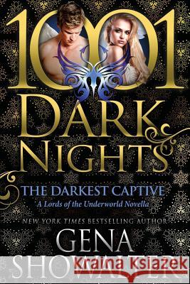 The Darkest Captive: A Lords of the Underworld Novella Gena Showalter 9781948050036 Evil Eye Concepts, Incorporated