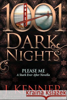 Please Me: A Stark Ever After Novella J. Kenner 9781948050173 Evil Eye Concepts, Incorporated