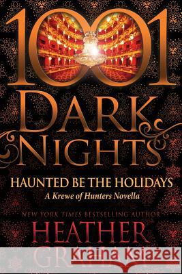 Haunted Be the Holidays: A Krewe of Hunters Novella Heather Graham 9781948050210 Evil Eye Concepts, Incorporated