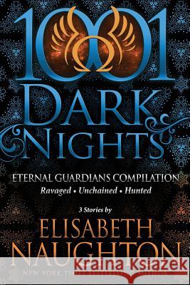 Eternal Guardians Bundle: 3 Stories by Elisabeth Naughton Elisabeth Naughton 9781948050456 Evil Eye Concepts, Incorporated