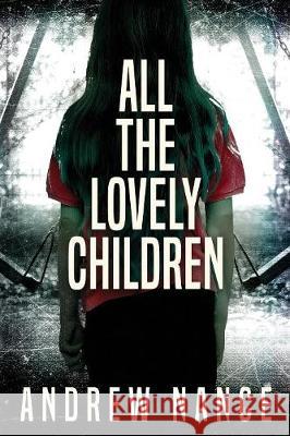 All the Lovely Children Andrew Nance 9781948051057 Red Adept Publishing