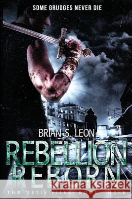 Rebellion Reborn Brian S. Leon 9781948051156