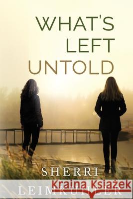 What's Left Untold Sherri Leimkuhler 9781948051507