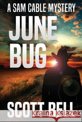 June Bug Scott Bell 9781948051613 Red Adept Publishing