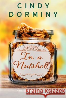 In a Nutshell Cindy Dorminy 9781948051712 Red Adept Publishing