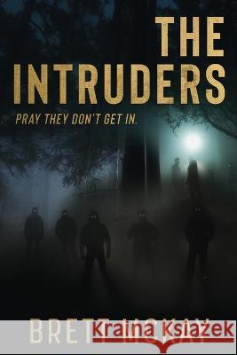 The Intruders Brett McKay   9781948051989 Red Adept Publishing