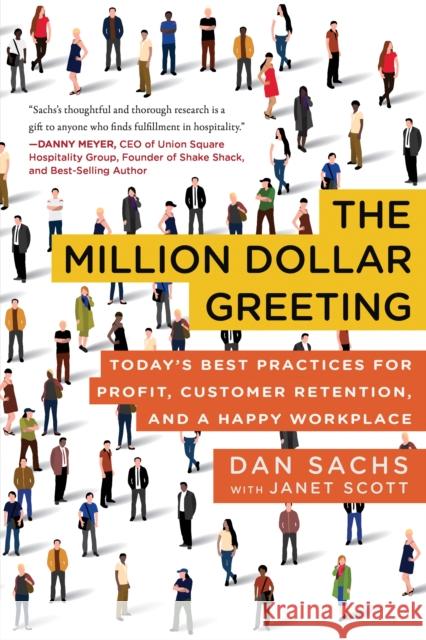 The Million Dollar Greeting: Today's Best Practices for Profit, Customer Retention, and a Happy Workplace Daniel Sachs Janet Scott 9781948062145 Apollo Publishers