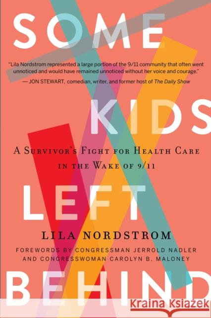 Some Kids Left Behind: A Survivor's Fight for Health Care in the Wake of 9/11 Nordstrom Lila 9781948062626